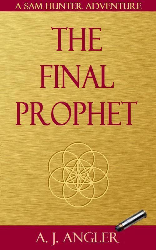 Cover of the book The Final Prophet by AJ Angler, Rob Smythe