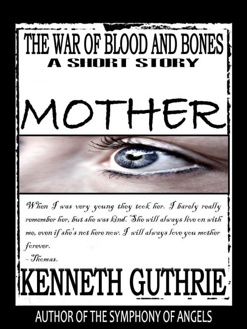 Cover of the book The War of Blood and Bones: Mother by Kenneth Guthrie, Lunatic Ink Publishing