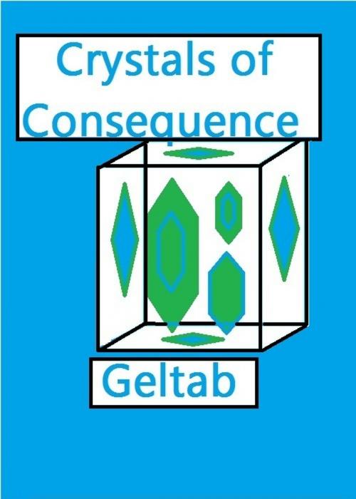 Cover of the book Crystals of Consequence by Geltab, Geltab