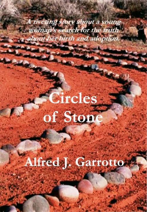 Cover of the book Circles of Stone by Alfred J. Garrotto, Alfred J. Garrotto