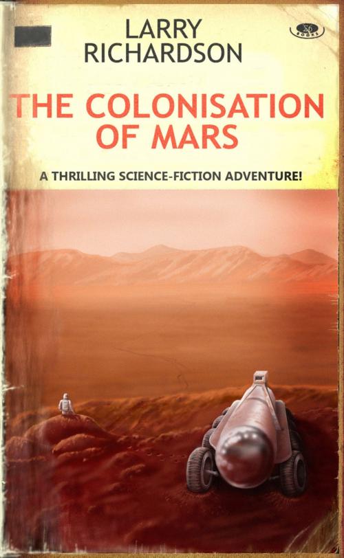 Cover of the book The Colonisation of Mars by Larry Richardson, Larry Richardson