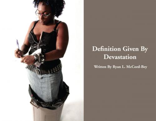 Cover of the book Definition Given by Devastation by Ryan L. McCord-Bey, Xlibris US
