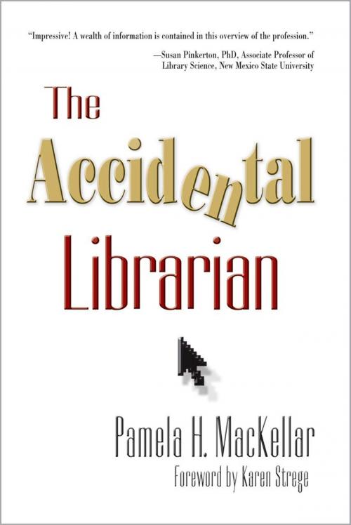 Cover of the book The Accidental Librarian by Pamela H. MacKellar, Information Today, Inc.