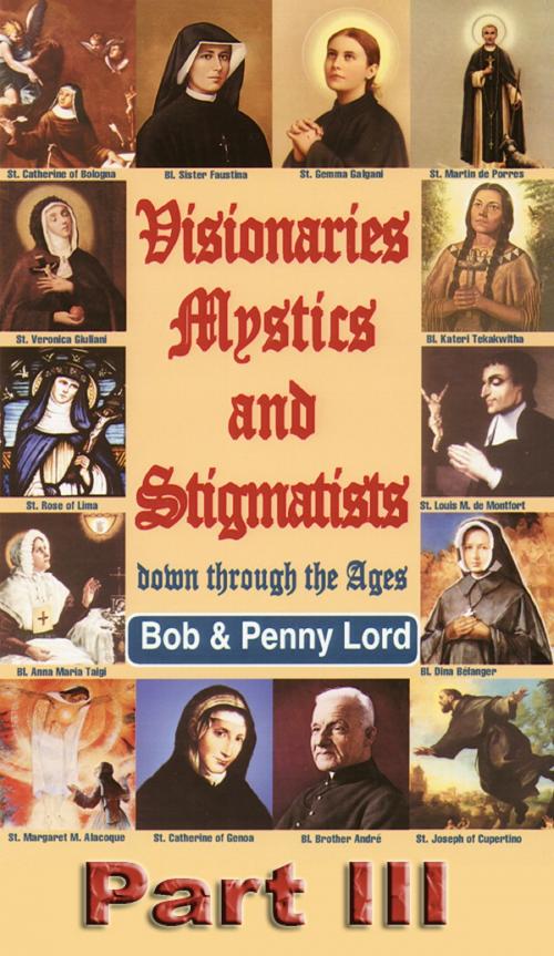 Cover of the book Visionaries Mystics and Stigmatists Part III by Penny Lord, Bob Lord, Journeys of Faith