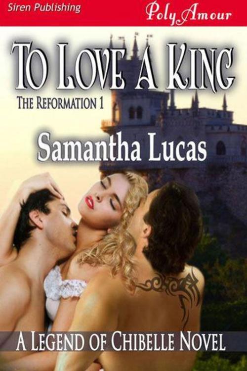 Cover of the book To Love a King by Samantha Lucas, SirenBookStrand