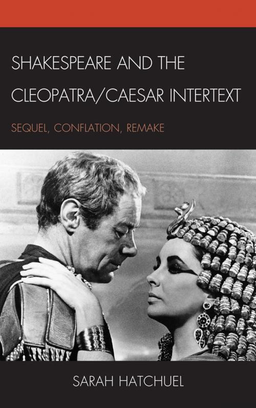 Cover of the book Shakespeare and the Cleopatra/Caesar Intertext by Sarah Hatchuel, Fairleigh Dickinson University Press