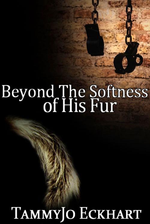 Cover of the book Beyond the Softness of His Fur: Wonders of Modern Science (Volume 1) by TammyJo Eckhart, Circlet Press