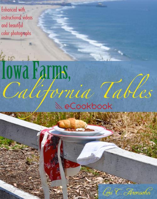 Cover of the book Iowa Farms, California Tables by Lori C. Aronsohn, BookBaby