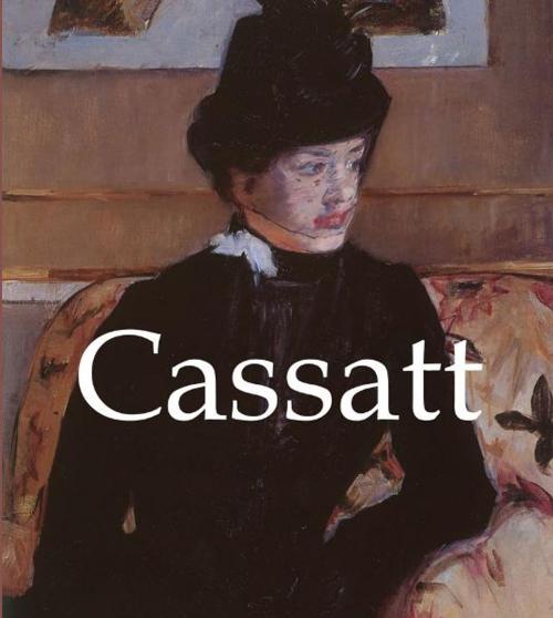 Cover of the book Cassatt by Nathalia Brodskaya, Parkstone International