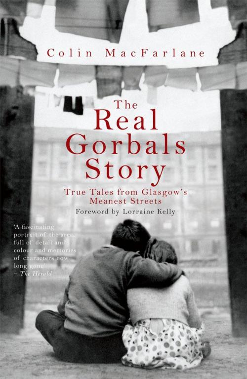 Cover of the book The Real Gorbals Story by Colin MacFarlane, Mainstream Publishing