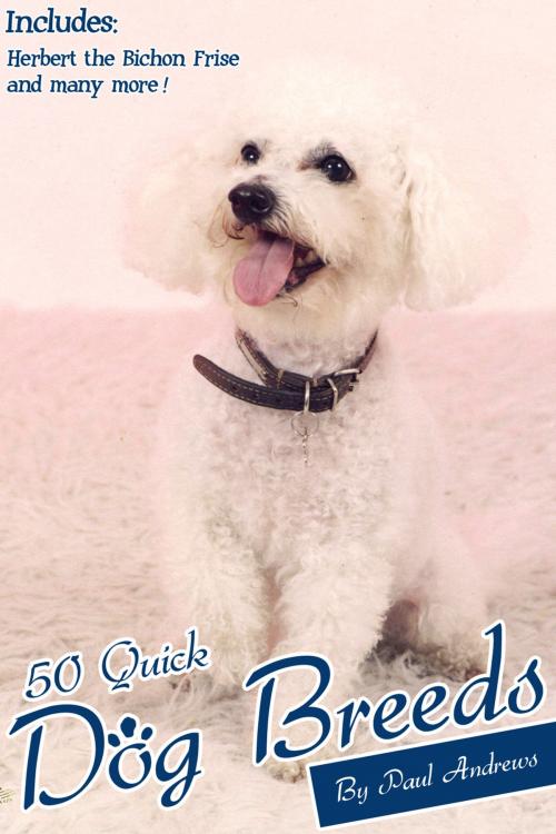 Cover of the book 50 Quick Dog Breeds by Paul Andrews, Andrews UK