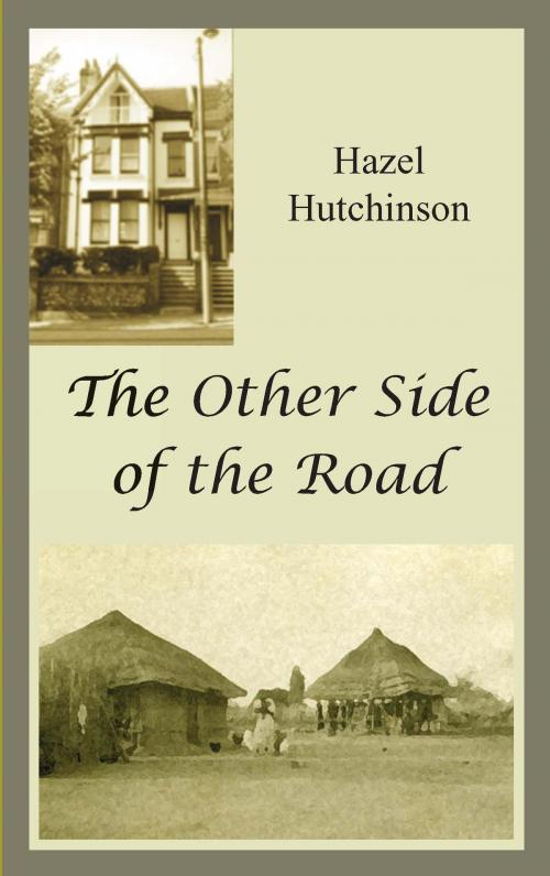 Cover of the book The Other Side of the Road by Hazel Hutchinson, Grosvenor House Publishing