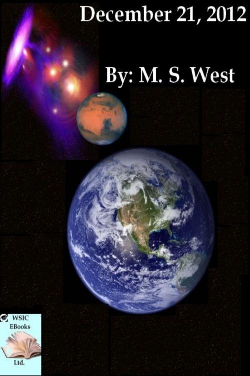 Cover of the book December 21, 2012 by M. S. West, WSIC EBooks Ltd.