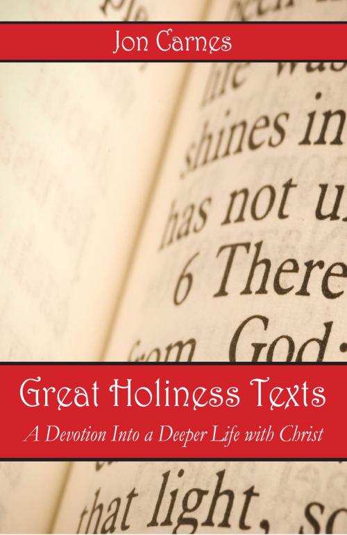 Cover of the book Great Holiness Texts: A Devotion Into a Deeper Life with Christ by Jon Carnes, Dust Jacket Press