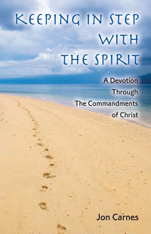 Cover of the book Keeping in Step With the Spirit by Jon Carnes, Dust Jacket Press