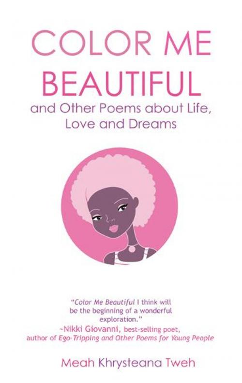 Cover of the book Color Me Beautiful and Other Poems about Life, Love and Dreams by Meah Khrysteana Tweh, Zealot Press