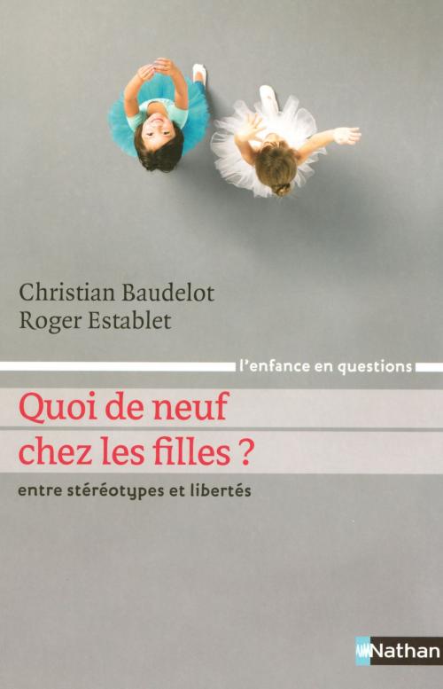 Cover of the book Quoi de neuf chez les filles ? by Christian Baudelot, Roger Establet, Nathan