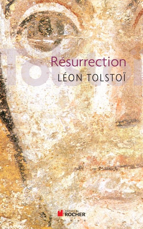 Cover of the book Résurrection by Leon Tolstoi, Editions du Rocher