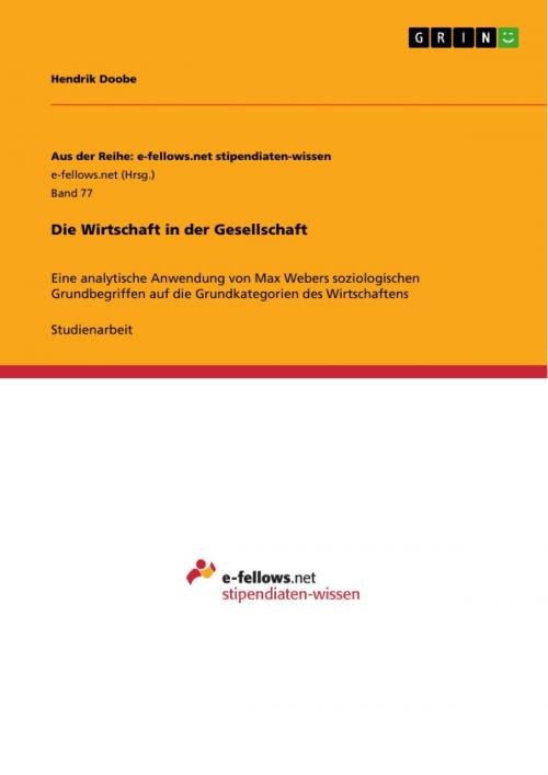 Cover of the book Die Wirtschaft in der Gesellschaft by Hendrik Doobe, GRIN Verlag