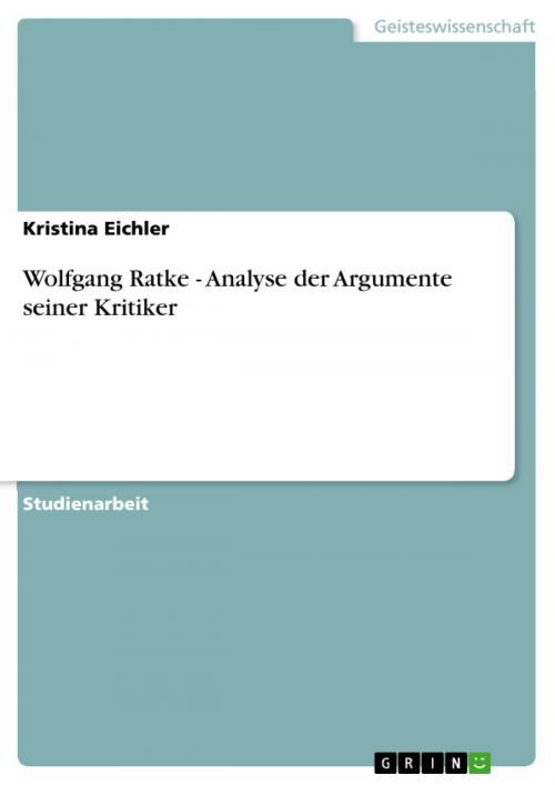 Cover of the book Wolfgang Ratke - Analyse der Argumente seiner Kritiker by Kristina Eichler, GRIN Verlag