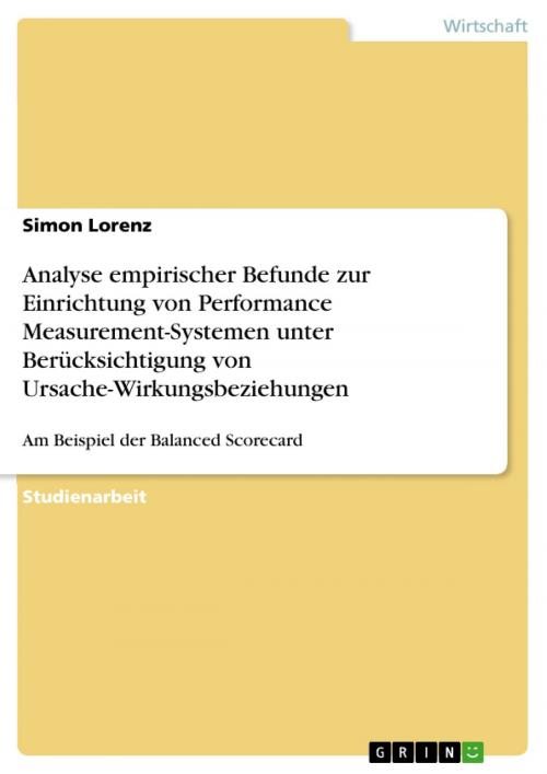 Cover of the book Analyse empirischer Befunde zur Einrichtung von Performance Measurement-Systemen unter Berücksichtigung von Ursache-Wirkungsbeziehungen by Simon Lorenz, GRIN Verlag