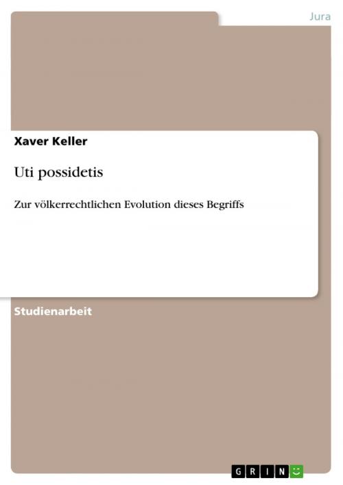 Cover of the book Uti possidetis by Xaver Keller, GRIN Verlag