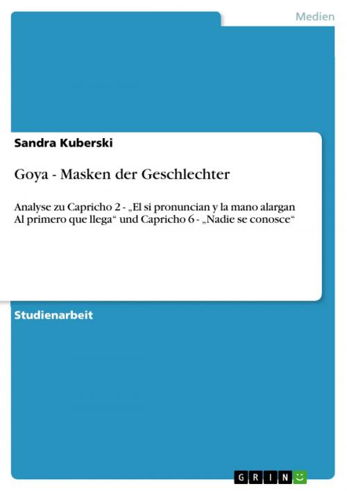 Cover of the book Goya - Masken der Geschlechter by Sandra Kuberski, GRIN Verlag