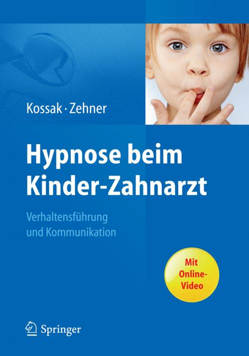 Cover of the book Hypnose beim Kinder-Zahnarzt by Hans-Christian Kossak, Gisela Zehner, Springer Berlin Heidelberg