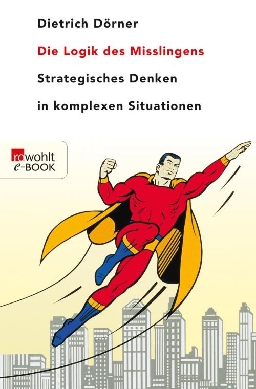 Cover of the book Die Logik des Misslingens by Dietrich Dörner, Rowohlt E-Book