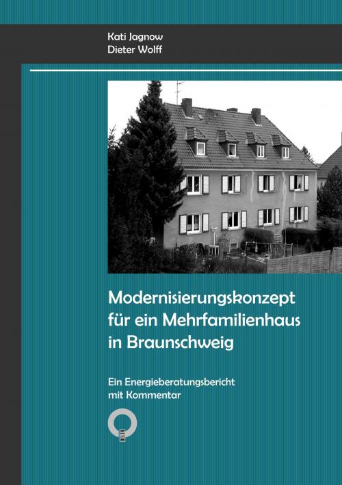 Cover of the book Modernisierungskonzept für ein Mehrfamilienhaus in Braunschweig by Kati Jagnow, Dieter Wolff, Books on Demand