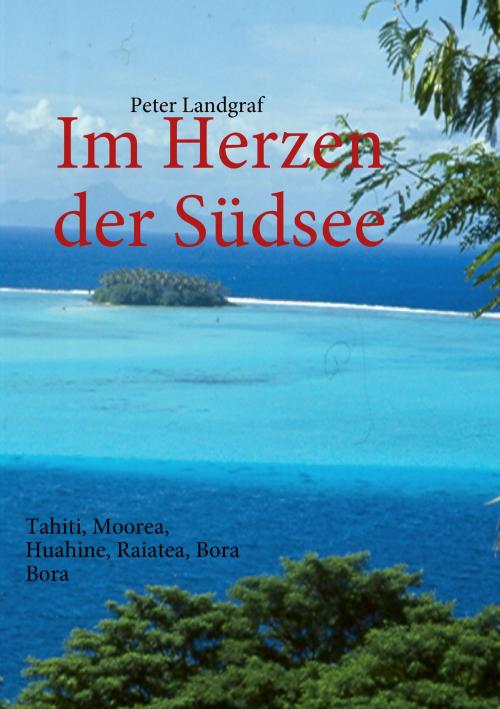 Cover of the book Im Herzen der Südsee by Peter Landgraf, Books on Demand