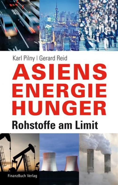 Cover of the book Asiens Energiehunger by Karl Pilny, FinanzBuch Verlag