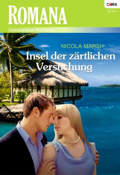 Cover of the book Insel der zärtlichen Versuchung by NICOLA MARSH, CORA Verlag