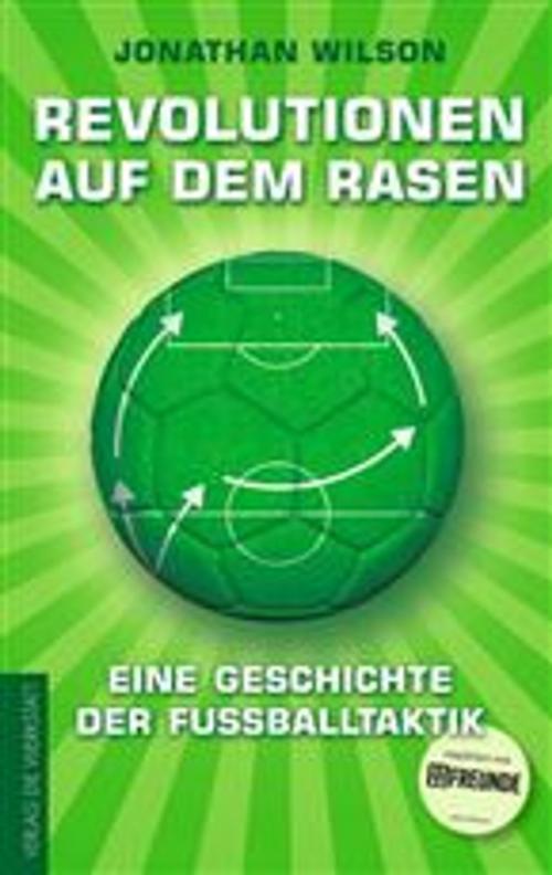 Cover of the book Revolutionen auf dem Rasen by Jonathan Wilson, Christoph Biermann, Die Werkstatt