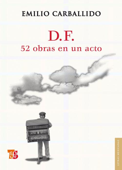 Cover of the book D.F. 52 obras en un acto by Emilio Carballido, Fondo de Cultura Económica