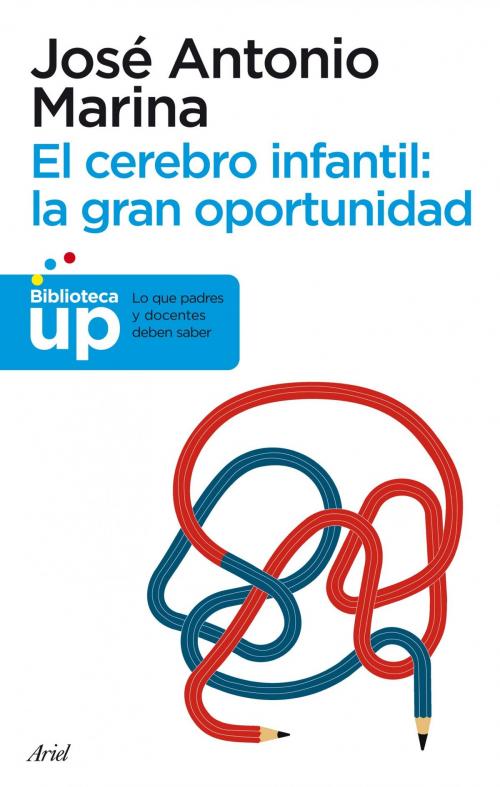 Cover of the book El cerebro infantil: la gran oportunidad by José Antonio Marina, Grupo Planeta