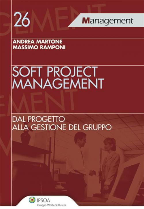 Cover of the book Soft Project Management by Andrea Martone, Massimo Ramponi, Ipsoa