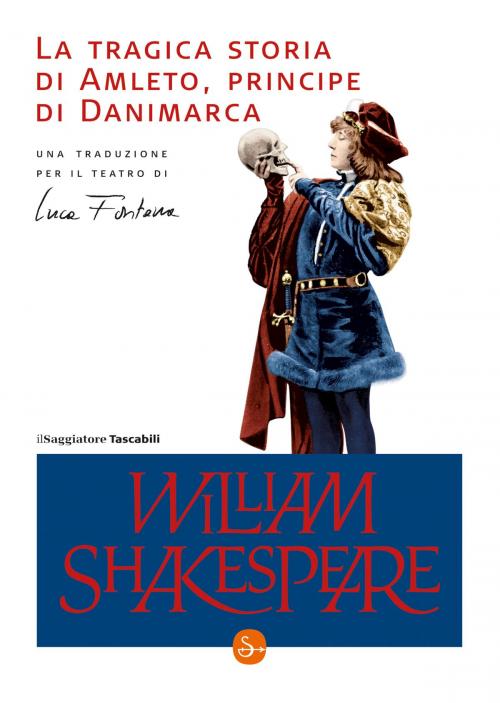 Cover of the book La tragica storia di Amleto, principe di Danimarca by William Shakespeare, Il Saggiatore