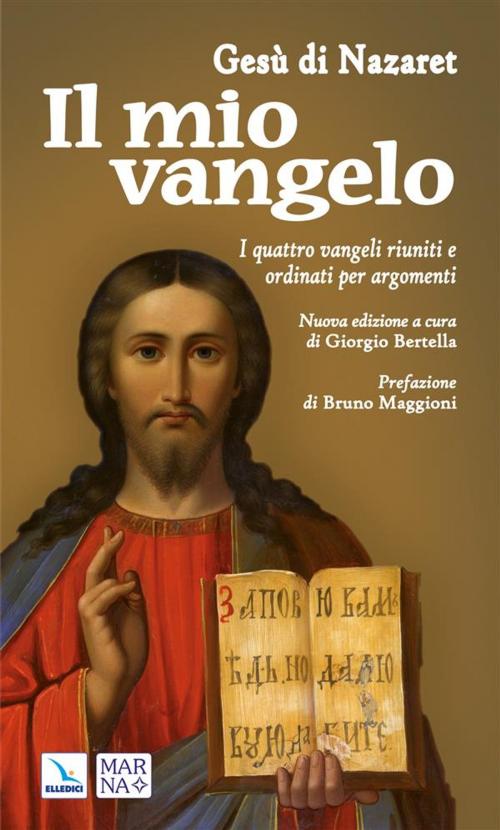 Cover of the book Il mio Vangelo by Gesù di Nazaret, Marna