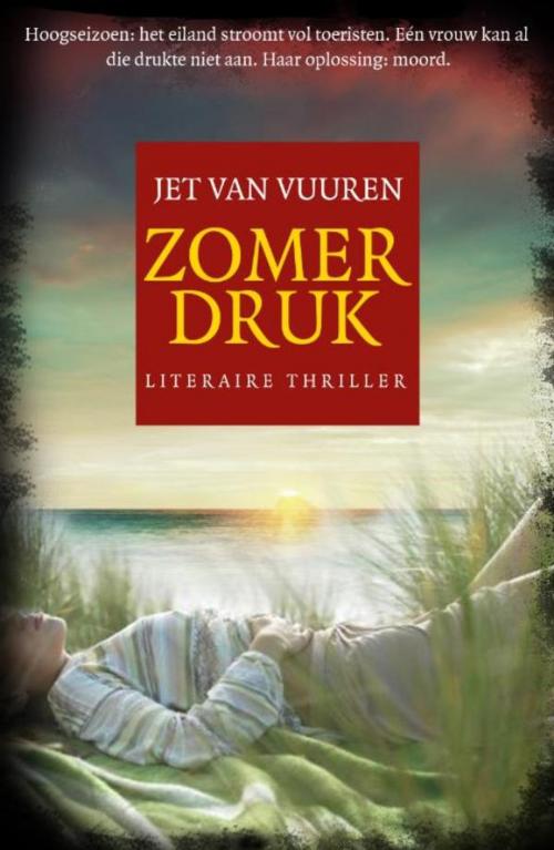 Cover of the book Zomerdruk by Jet van Vuuren, Karakter Uitgevers BV