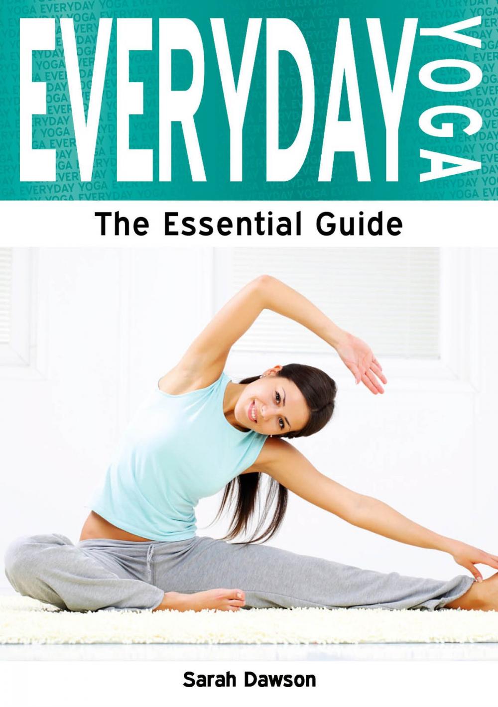 Big bigCover of Everyday Yoga: The Essebtial Guide