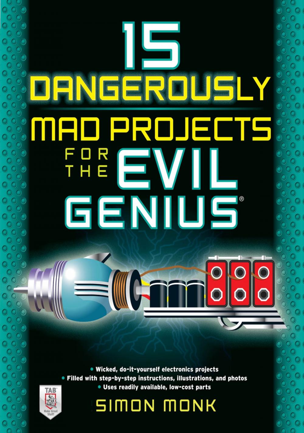 Big bigCover of 15 Dangerously Mad Projects for the Evil Genius