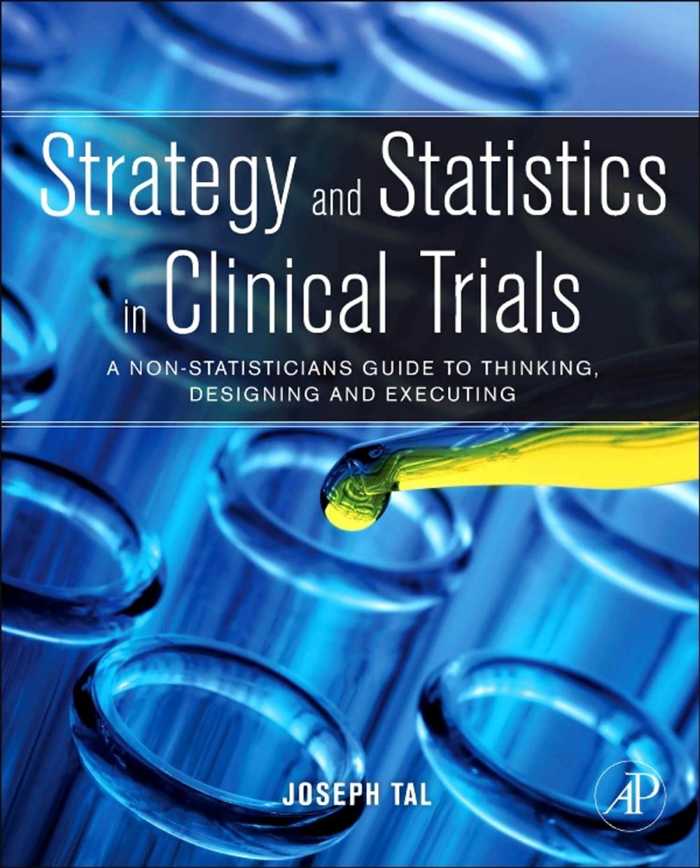 Big bigCover of Strategy and Statistics in Clinical Trials