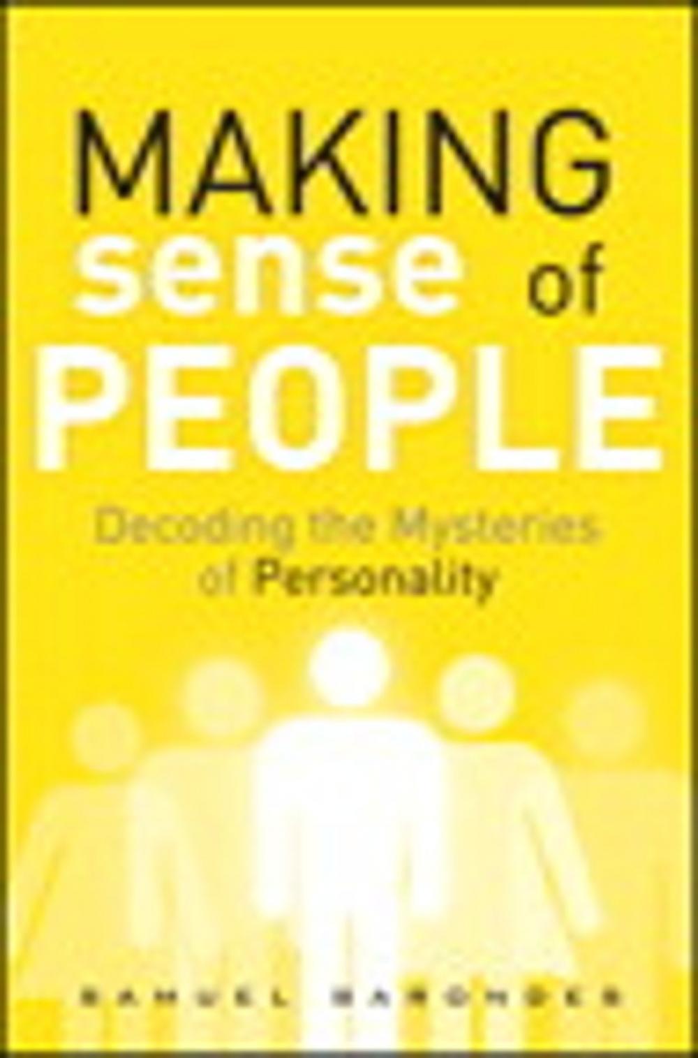 Big bigCover of Making Sense of People: Decoding the Mysteries of Personality