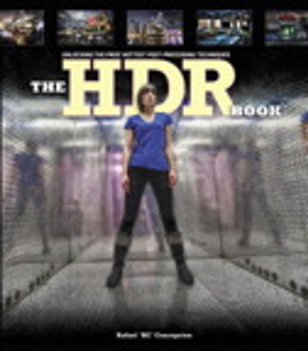 Big bigCover of The HDR Book: Unlocking the Pros' Hottest Post-Processing Techniques