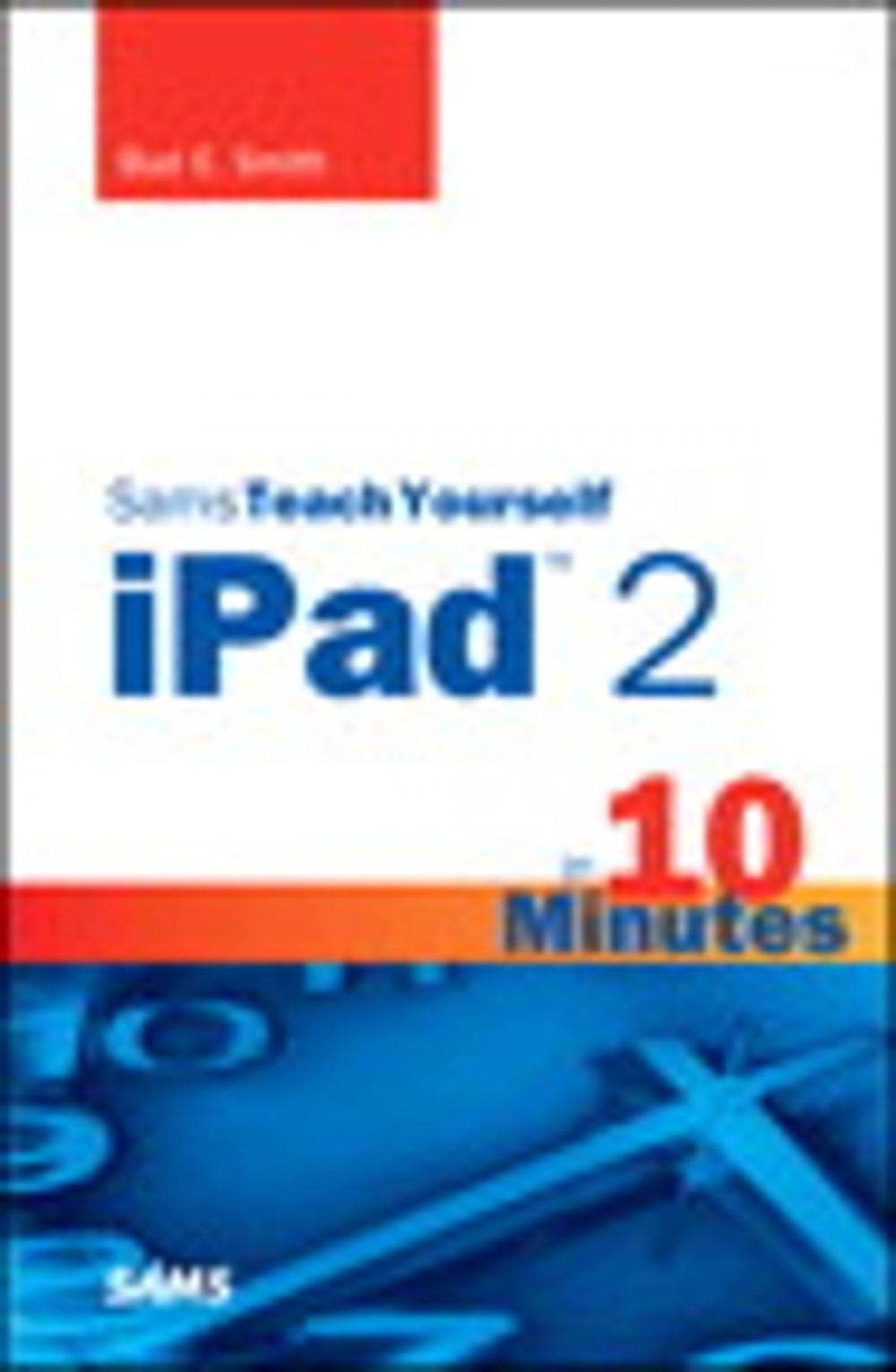 Big bigCover of Sams Teach Yourself iPad 2 in 10 Minutes