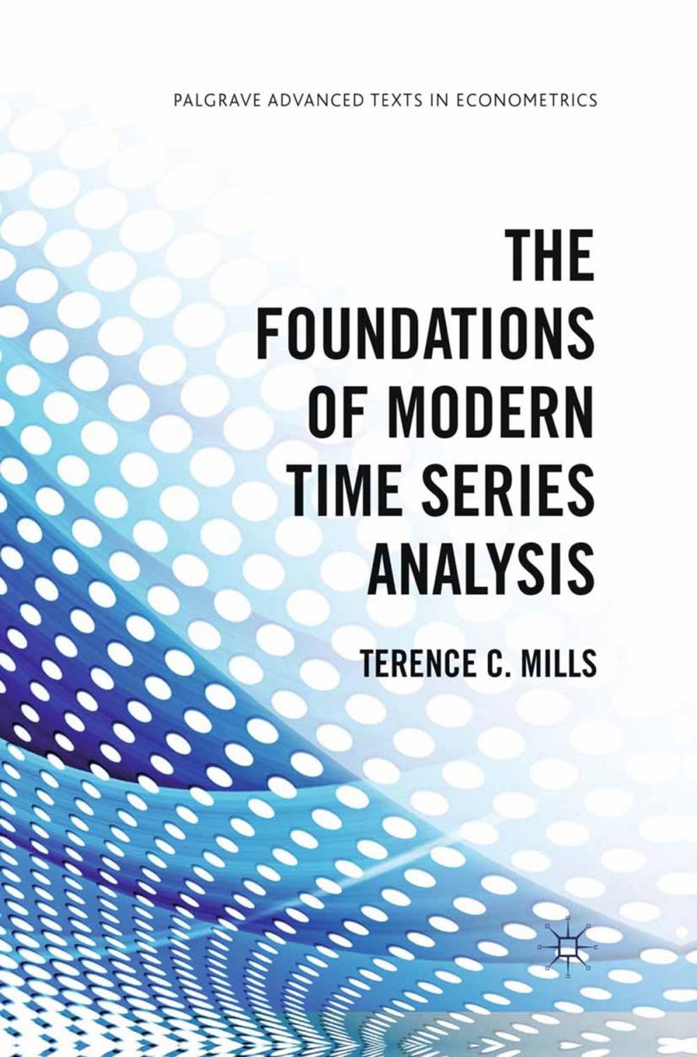 Big bigCover of The Foundations of Modern Time Series Analysis