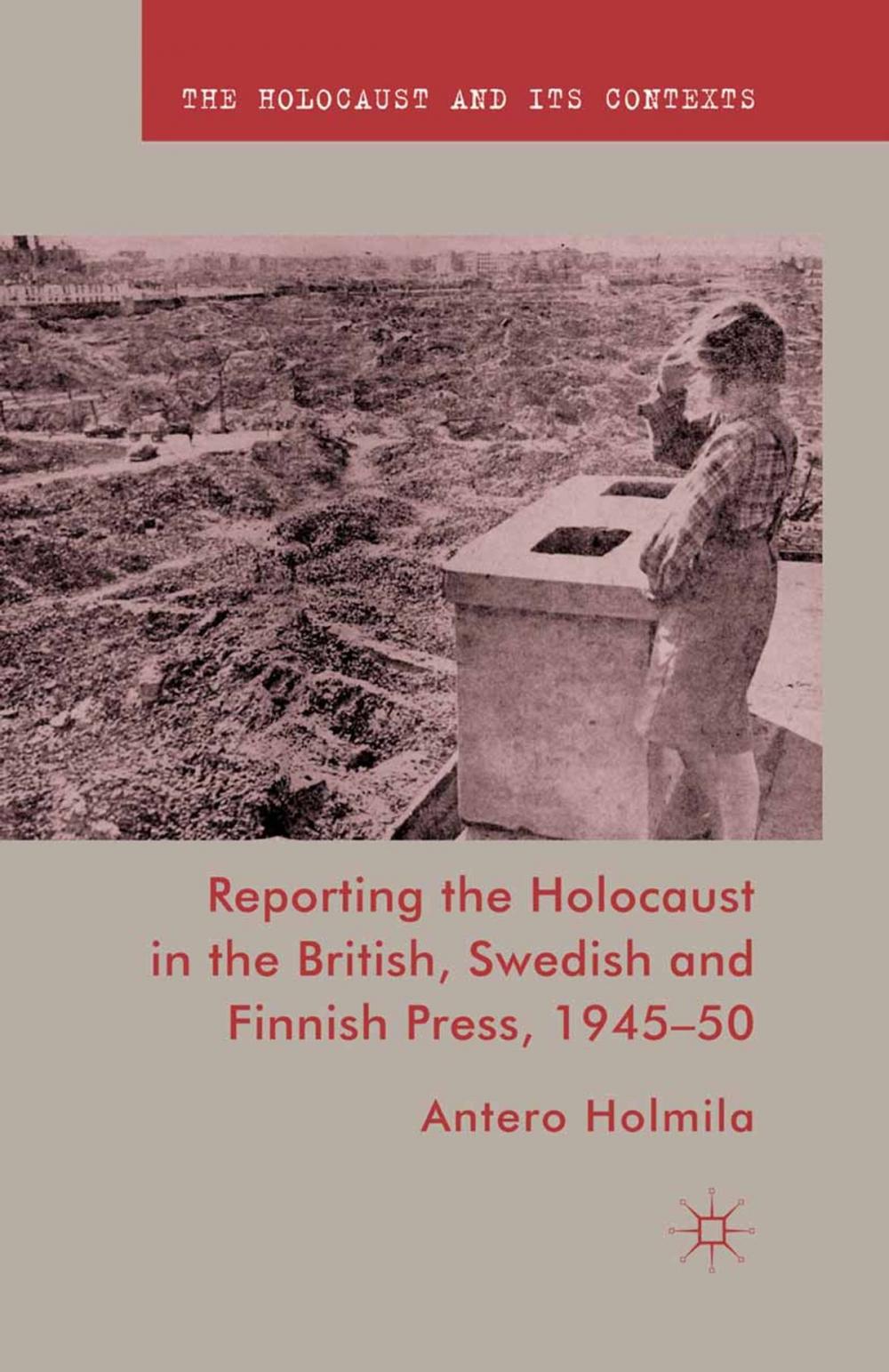 Big bigCover of Reporting the Holocaust in the British, Swedish and Finnish Press, 1945-50