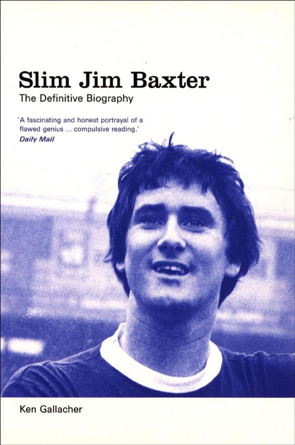 Big bigCover of Slim Jim Baxter: The Definitive Biography