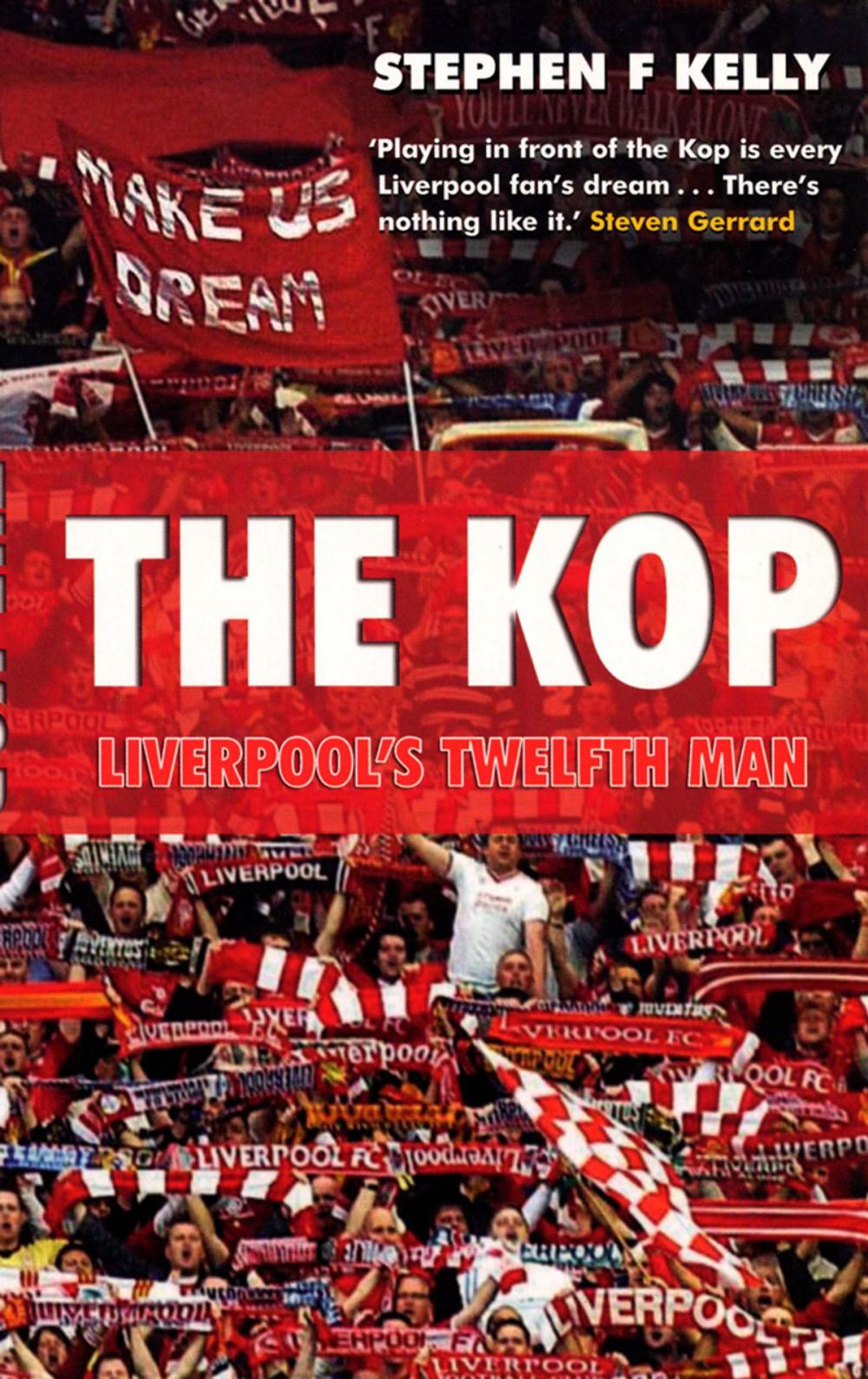 Big bigCover of The Kop: Liverpool's Twelfth Man